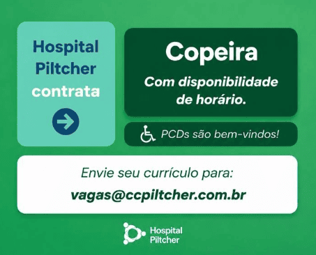 Anúncio de vaga de emprego para Copeira no Hospital Piltcher